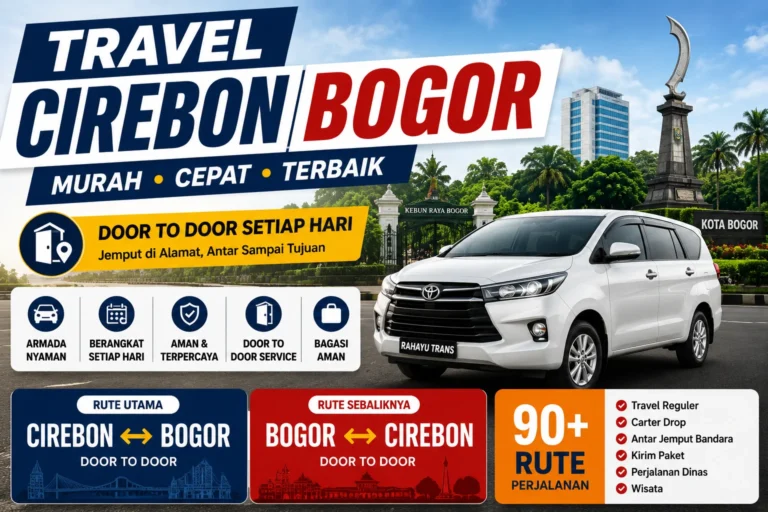 Travel Cirebon Bogor Murah Cepat Terbaik - Travel Bogor Cirebon