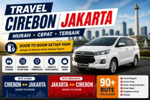Travel Cirebon Jakarta Murah Cepat Terbaik Door To Door Setiap Hari - Travel Jakarta Cirebon